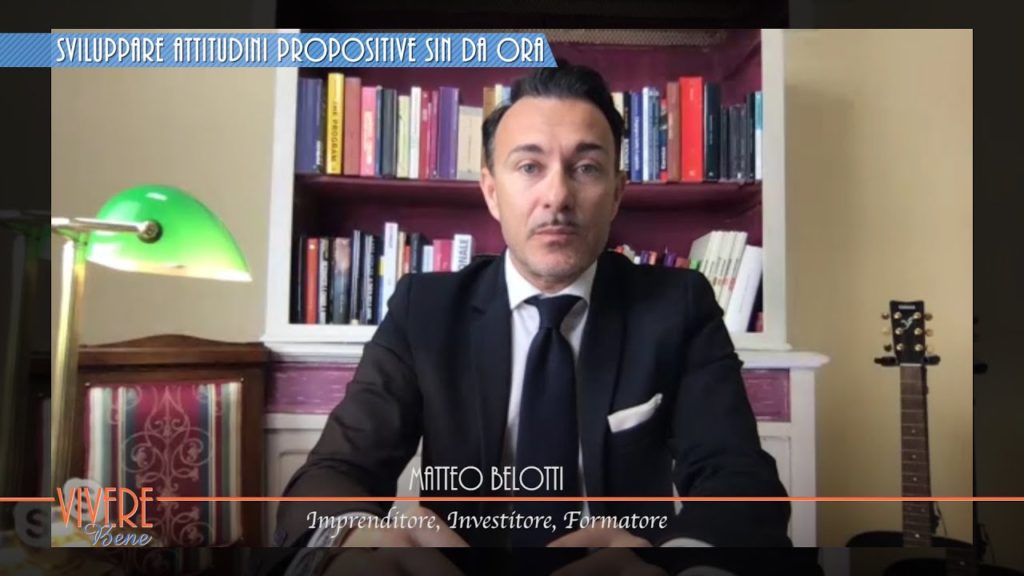 “Sviluppare attitudini propositive sin da ora”| Vivere Bene#40