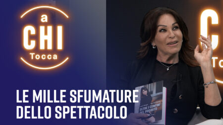 Le mille sfumature dello spettacolo - A chi tocca