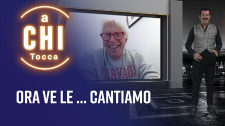 Ora ve le ....cantiamo - A chi tocca