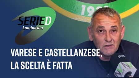 Varese e Castellanzese, la scelta è fatta - Serie D Lombardia
