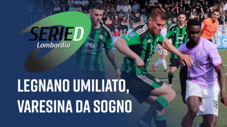 Legnano umiliato, Varesina da sogno - Serie D Lombardia
