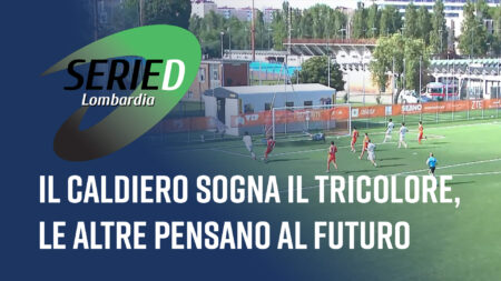 Il Caldiero sogna il tricolore - Serie D Lombardia