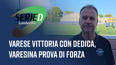 Varese vittoria con dedica,Varesina prova di forza - Serie D Lombardia