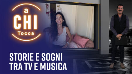 Storie e sogni tra Tv e musica - A chi tocca
