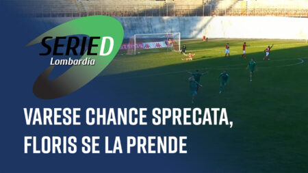 Varese chance sprecata - Serie D Lombardia