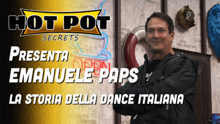La storia della dance italiana - Hot Pot Secrets