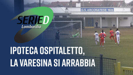 Ipoteca Ospitaletto, la Varesina si arrabbia - Serie D Lombardia