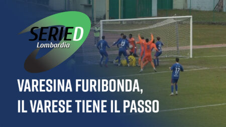 Varesina furibonda, il Varese tiene il passo - Serie D Lombardia