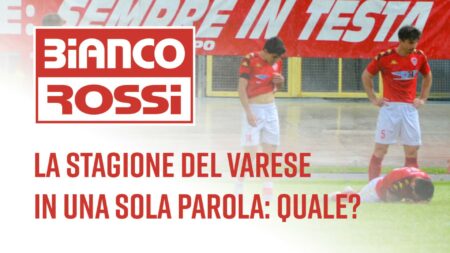 La stagione del Varese in una parola - Biancorossi