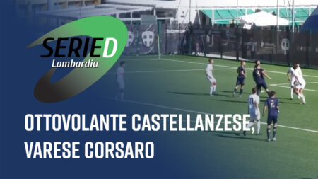 Ottovolante Castellanzese, Varese corsaro - Serie D Lombardia