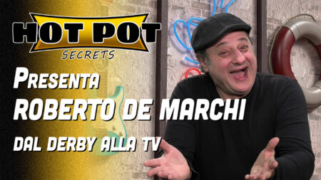 Dal "Derby" alla Tv - Hot Pot Secrets
