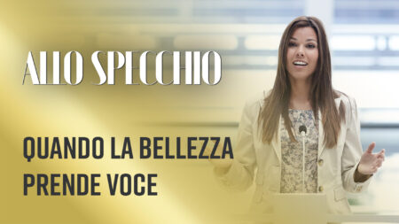 Quando la bellezza prende voce - Allo Specchio
