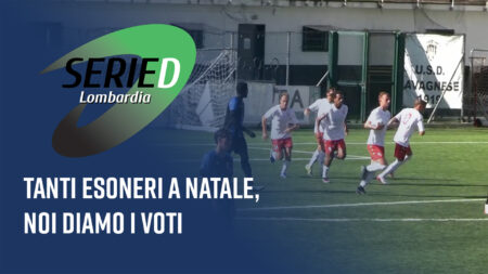 Tanti esoneri a Natale, noi diamo i voti - Serie D Lombardia