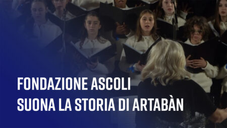 Fondazione Ascoli suona la storia di Artabàn - Speciale Rete 55