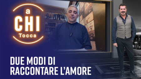 Due modi di raccontare l'amore - A chi tocca