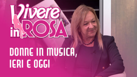 Donne in musica, ieri e oggi - Vivere in rosa
