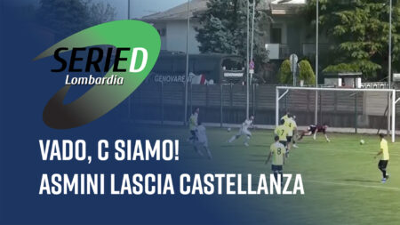 Vado, C siamo! Asmini lascia Castellanza - Serie D Lombardia