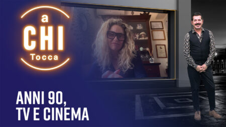 Anni '90: Tv e Cinema - A chi tocca