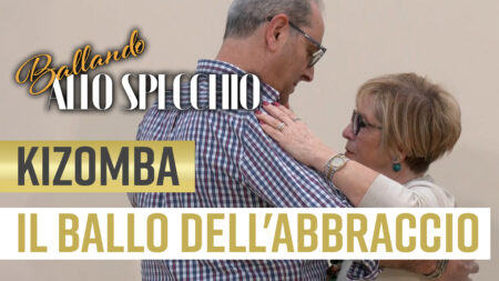 Kizomba, l'arte dell'abbraccio - Ballando allo Specchio