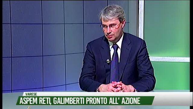 Aspem Reti, Galimberti pronto all'azione
