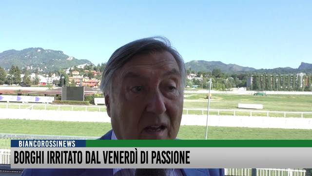 Borghi irritato dal venerdì di passione