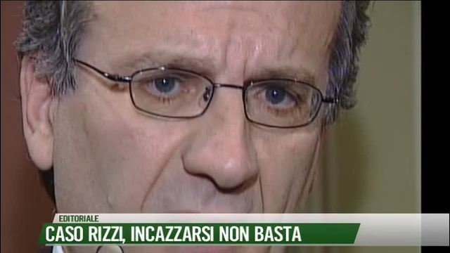 Caso Rizzi, incazzarsi non basta