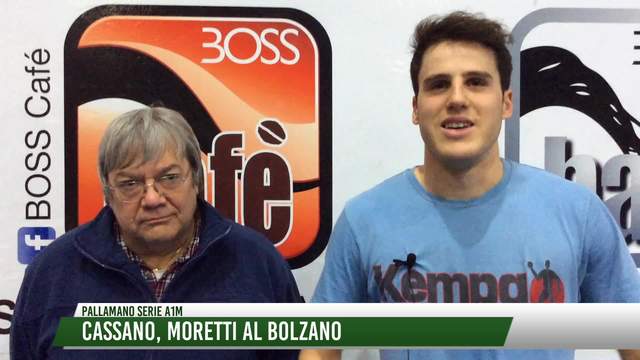 Cassano, Moretti al Bolzano