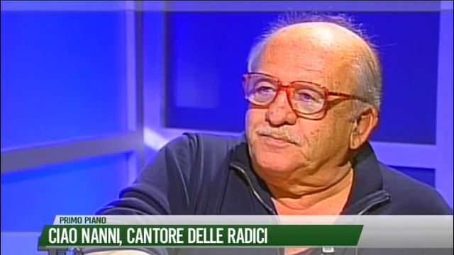 Ciao Nanni, cantore delle radici