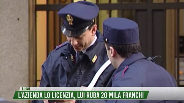 L'azienda lo licenzia,
lui ruba 20 mila franchi