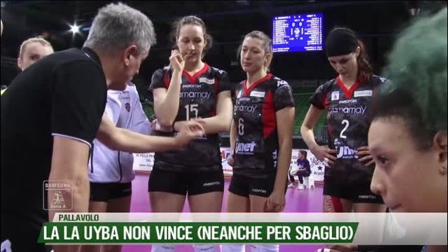 La La UYBA non vince (neanche per sbaglio)