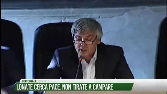 Lonate cerca pace. Non tirate a campare