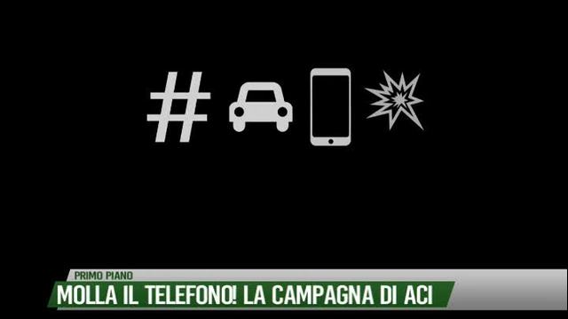 Molla il telefono! La campagna di ACI
