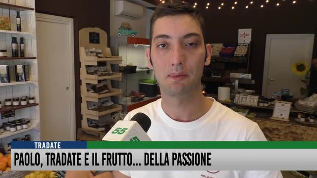 Paolo, Tradate e il frutto... della passione