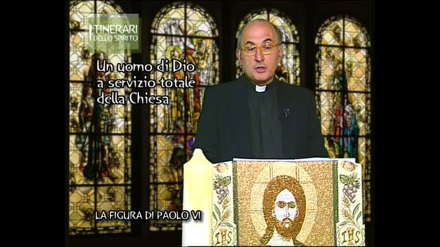 Paolo VI: un uomo di Dio