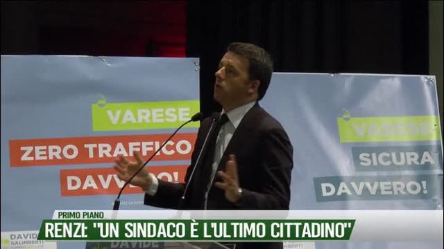 Renzi: "Un sindaco è l'ultimo cittadino"