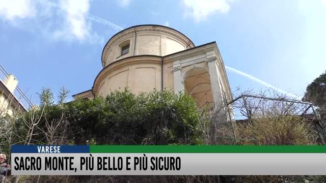 Sacro Monte, più bello e più sicuro