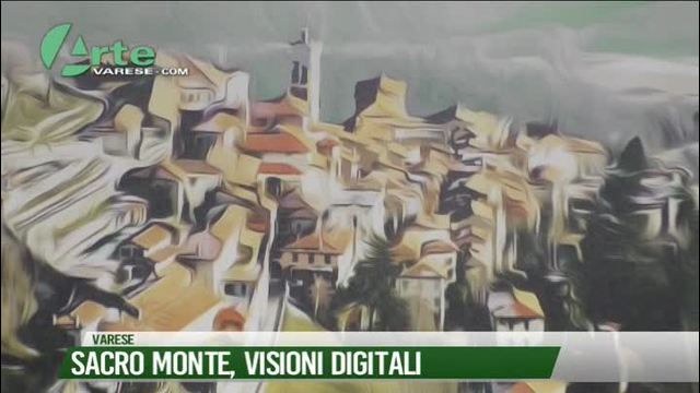 Sacro Monte, visioni digitali
