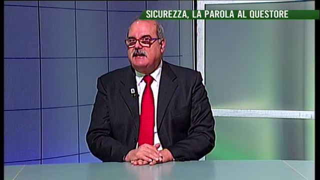 Sicurezza, la parola al Questore